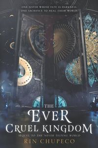 Cover of The Ever Cruel Kingdom by Rin Chupeco