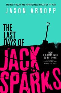 Cover of The Last Days of Jack Sparks by Jason Arnopp