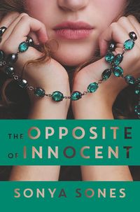 Cover of The Opposite of Innocent by Sonya Sones