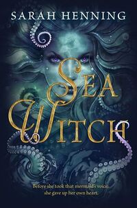 Cover of Sea Witch by Sarah Henning