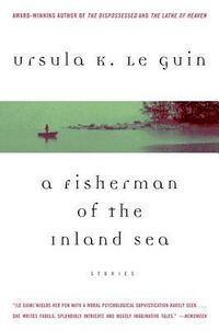 Cover of A Fisherman of the Inland Sea by Ursula K. Le Guin