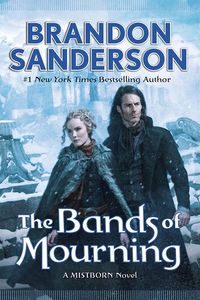 Cover of The Bands of Mourning by Brandon Sanderson