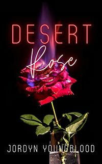 Cover of Desert Rose by Jordyn Youngblood