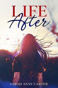Cover of Life After by Sarah Anne Carter