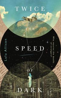 Cover of Twice the Speed of Dark by Lulu Allison
