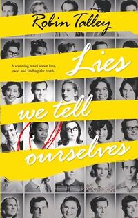 Cover of Lies We Tell Ourselves by Robin Talley