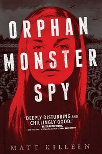 Cover of Orphan Monster Spy by Matt Killeen