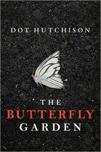 Cover of The Butterfly Garden by Dot Hutchison