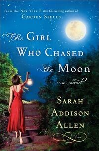 Cover of The Girl Who Chased the Moon by Sarah Addison Allen