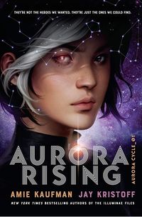 Cover of Aurora Rising by Amie Kaufman & Jay Kristoff