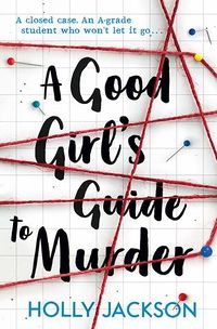 Cover of A Good Girl's Guide to Murder by Holly Jackson