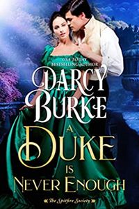 Cover of A Duke is Never Enough by Darcy Burke