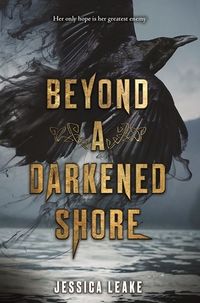 Cover of Beyond a Darkened Shore by Jessica Leake