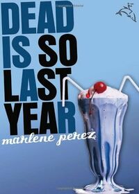 Cover of Dead Is So Last Year by Marlene Perez