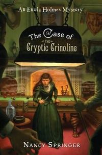 Cover of The Case of the Cryptic Crinoline by Nancy Springer
