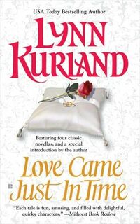 Cover of Love Came Just in Time by Lynn Kurland