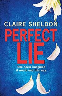 Cover of Perfect Lie by Claire Sheldon
