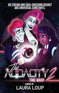 Cover of The Audacity 2: Time Warp by Laura Carmen Loup