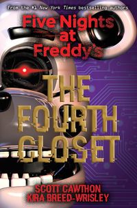 Cover of The Fourth Closet by Scott Cawthon and Kira Breed-Wrisley