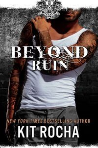 Cover of Beyond Ruin by Kit Rocha
