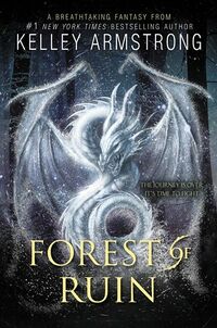 Cover of Forest of Ruin by Kelley Armstrong