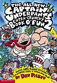 Cover of The All New Captain Underpants Extra-Crunchy Book O' Fun 2 by Dav Pilkey