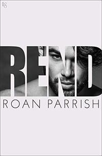 Cover of Rend by Roan Parrish