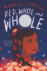 Cover of Red, White, and Whole by Rajani LaRocca