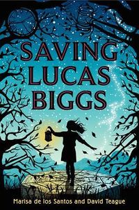 Cover of Saving Lucas Biggs by Marisa de los Santos & David Teague