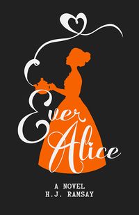 Cover of Ever Alice by H.J. Ramsay