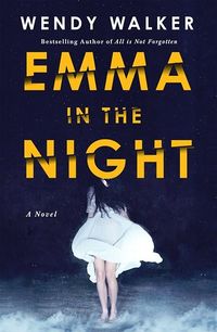 Cover of Emma in the Night by Wendy Walker