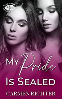 Cover of My Pride Is Sealed by Carmen Richter