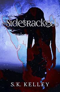 Cover of Sidetracked by S.K. Kelley
