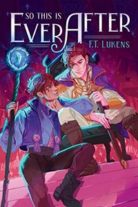 Cover of So This Is Ever After by F.T. Lukens