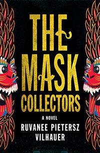 Cover of The Mask Collectors by Ruvanee Pietersz Vilhauer