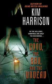 Cover of The Good, the Bad, and the Undead by Kim Harrison