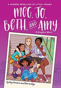 Cover of Meg, Jo, Beth, and Amy by Rey Terciero & Bre Indigo