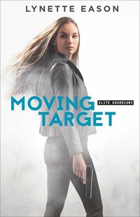 Cover of Moving Target by Lynette Eason
