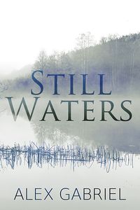 Cover of Still Waters by Alex Gabriel