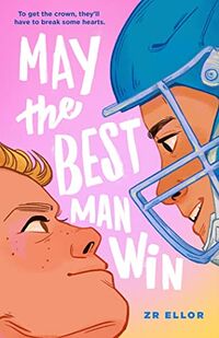 Cover of May the Best Man Win by Z.R. Ellor