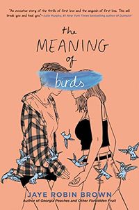Cover of The Meaning of Birds by Jaye Robin Brown