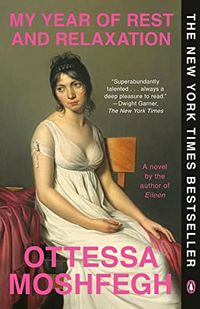 Cover of My Year of Rest and Relaxation by Ottessa Moshfegh