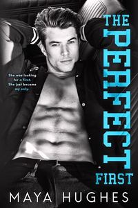 Cover of The Perfect First by Maya Hughes