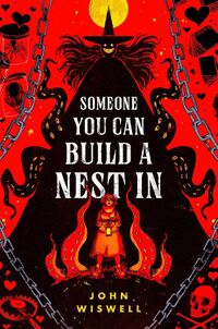 Cover of Someone You Can Build a Nest In by John Wiswell