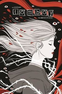 Cover of Tomboy Vol. 2: Absence of Good by Mia Goodwin