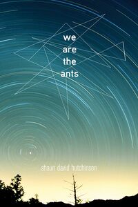 Cover of We Are the Ants by Shaun David Hutchinson