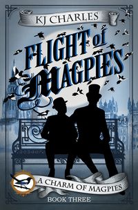 Cover of Flight of Magpies by K.J. Charles