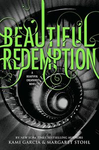 Cover of Beautiful Redemption by Kami Garcia & Margaret Stohl