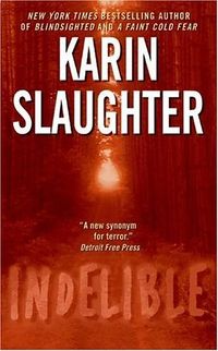 Cover of Indelible by Karin Slaughter