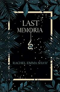 Cover of Last Memoria by Rachel Emma Shaw